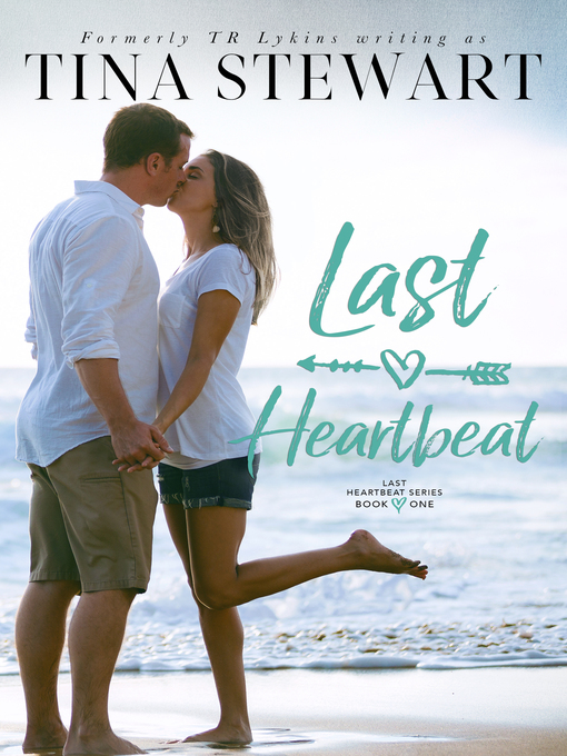 Title details for Last Heartbeat (Last Heartbeat Series #1) by Tina Stewart - Available